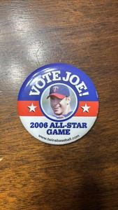 Vote Joe Button Pin Featuring Minnesota Twins Hall of Fame Player Joe Mauer
