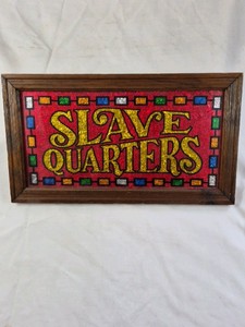 Framed Folk Art Sign  Slave Quarters Text with Stained Glass Border