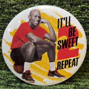 Michael Jordan ITLL BE SWEET 2 REPEAT 1991 NBA Pin Button McDONALDs Promo- Chicago Bulls