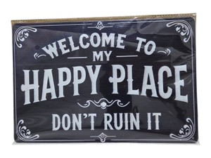 Metal Wall Sign Welcome To My Happy Place Dont Ruin It