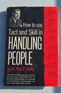 how to use tact and skill handling people by Dr Paul p Parker 1959