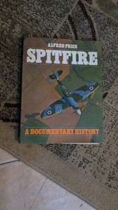 spitfire a documentary history by Alfred Price coffee table book. excellent condition