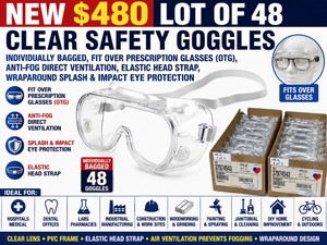MSRP $480 NEW 48 CLEAR SAFETY GOGGLES, INDIVIDUALLY BAGGED, FIT OVER PRESCRIPTION GLASSES (OTG), ANTI-FOG VENTILATION, ELASTIC STRAP, WRAPAROUND SPLASH &amp IMPACT EYE PROTECTION CONSTRUCTION, WOODWORKING, PAINTING, MANUFACTURING &amp CYCLING