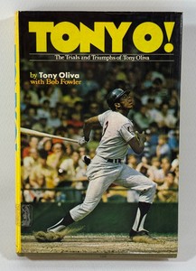 Tony O The Trials and Triumphs of Tony Oliva Vintage Minnesota Twins Baseball Book