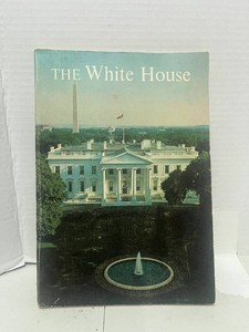 1964 The White House An Historic Guide