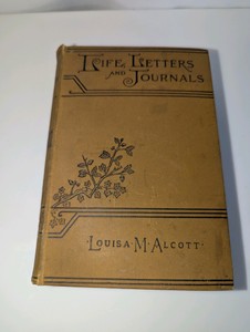 Antique 1891 Louisa May Alcott Her Life, Letters, and Journals