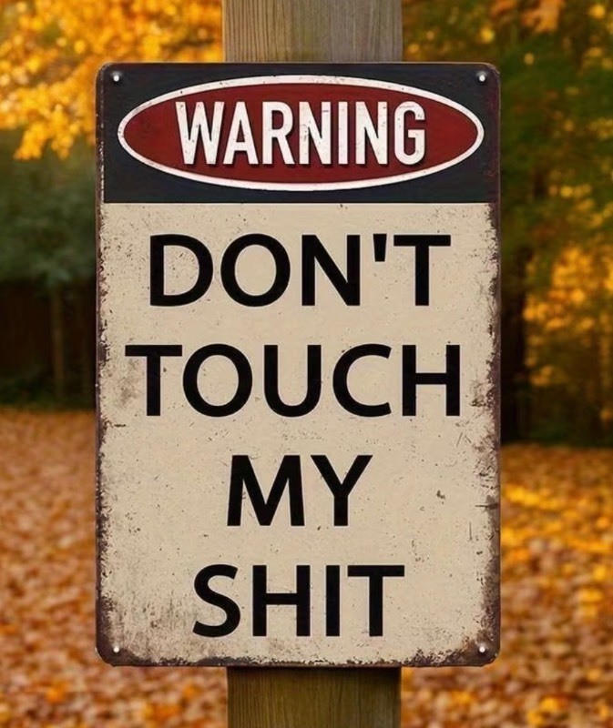 Dont Touch My Shit Warning 8 x 12 Metal Sign - Brand New Z