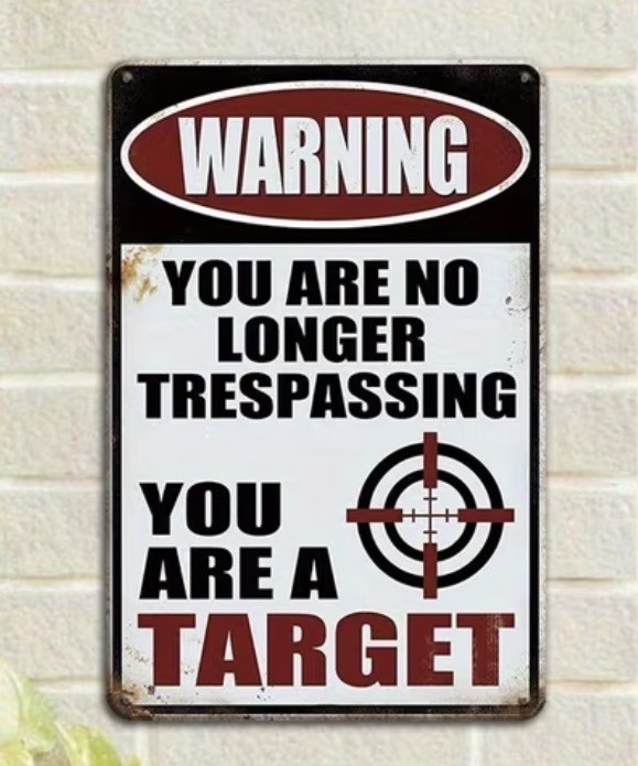 Warning You Are No Longer Trespassing You Are A Target 8 x 12 Metal Sign - Brand New Z