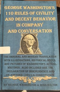 George Washingtons 110 Rules of Civility and Decent Behavior in Company and Conversation by George Washington and Ross Bolton  (r400)