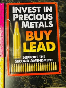 INVEST IN PRECIOUS METALS  -  BUY LEAD Sign