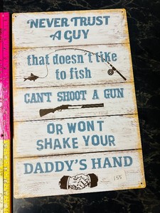 NEVER TRUST A GUY. . . .  Tin Sign
