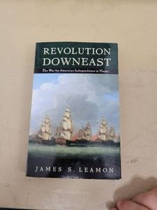 Revolution Downeast The War for American Independence in Maine James S. Leamon Paperback Univ. of Massachusetts Press 1995 Good