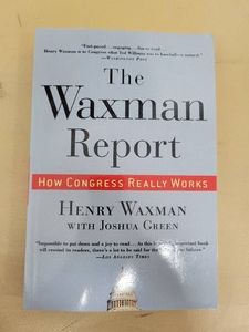 The Waxman Report How Congress Really Works Henry Waxman with Joshua Green Paperback Twelve 2010 Like New