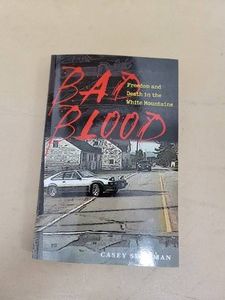 Bad Blood Freedom and Death in the White Mountains Casey Sherman Paperback Univ. Press of New England 2012 Like New