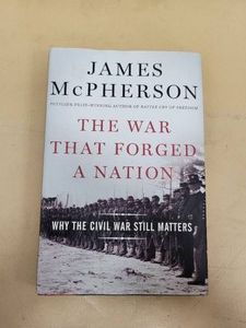 The War That Forged a Nation Why the Civil War Still Matters James M. McPherson Hardcover Oxford 2015 Good