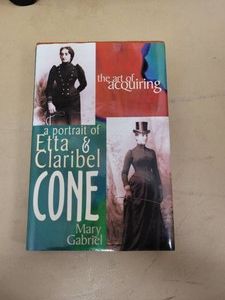 The Art of Acquiring A Portrait of Etta & Claribel Cone Mary Gabriel Hardcover Bancroft Press 2002 Very Good