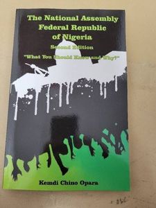 The National Assembly Federal Republic of Nigeria (2nd Edition) What You Should Know and Why Kemdi Chino Opara Paperback Bookside Press 2024 Like New