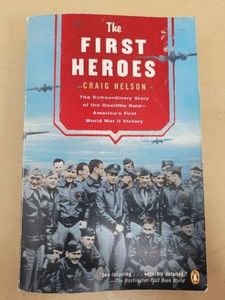 The First Heroes The Extraordinary Story of the Doolittle Raid Craig Nelson Paperback Penguin 2003 Good