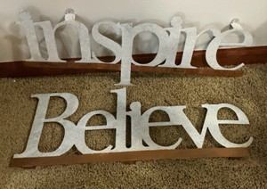 Inspire and believe metal wall signs