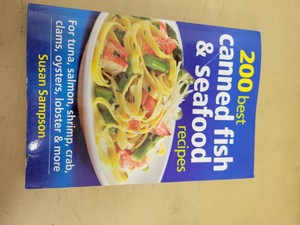 200 Best Canned Fish & Seafood Recipes - Susan Sampson - Paperback 2010 Robert Rose - Tuna, Salmon, Shrimp, Crab & More - Good