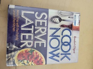 Readers Digest Cook Now, Serve Later - Hardcover 1989 - Make-Ahead Family Recipes (Appetizers to Holidays) - Good (Ex-Library)