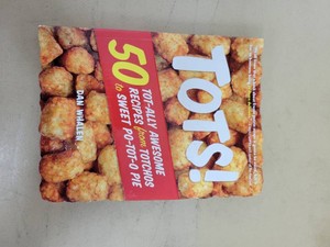 Tots 50 Tot-ally Awesome Recipes - Dan Whalen - Paperback 2017 Workman - Tater Tot Cookbook (Totchos to Po-tot-o Pie) - Good