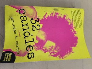 32 Candles A Novel by Ernessa T. Carter PB AmistadHarperCollins (2010) Romantic Comedy Debut - Reading Group Guide - Good