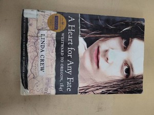 A Heart for Any Fate Westward to Oregon 1845 by Linda Crew PB Ooligan Press (2009) YA Oregon Trail Historical Fiction - EX-LIBRARY Acceptable