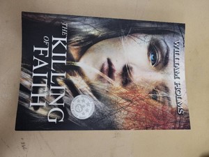 The Killing of Faith by William Holms PB (2021) Psychological Suspense Thriller - Award Winner - Good
