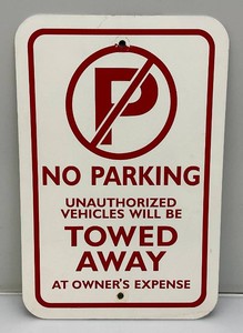 12 x 18 Aluminum No Parking Unathorized Vehicles Will be Towed Away At Owners Expense