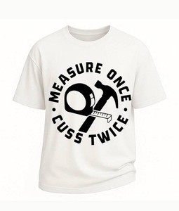 Measure Once Cuss Twice Graphic T-shirt - Size Mens Small - New