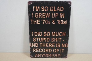 Vintage Style Metal Sign - Im So Glad I Grew Up In The 70s & 80s