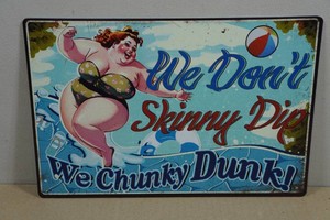 Vintage Style Metal Sign - We Don�t Skinny Dip