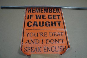 Vintage Style Cloth Sign - Remember If We Get Caught