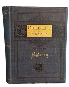 Antique Illustrated Book Child Life in Prose Edited by John Greenleaf Whittier