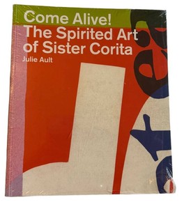 Art Book - Come Alive the Spirited Art of Sister Corita