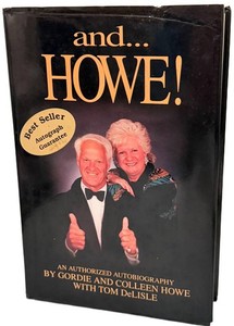 Signed Autobiography - Gordie and Colleen Howe With Tom DeLisle