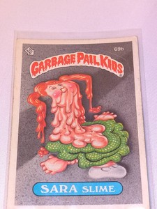 Garbage Pail Kids -SARA Slime Card