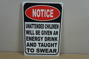 Novelty Metal Sign - Unattended Children