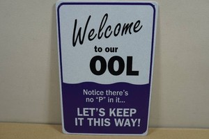 Novelty Metal Sign - Welcome to Our Ool