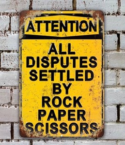 Attention All Disputes Settled by Rock Paper Scissors Metal Sign, 8 x 12 - Brand New Q