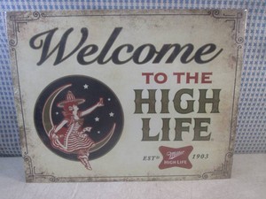 (G-1) Welcome To The High Life Miller Beer Metal Sign 16 x 12 12 - New in Shrink Wrap