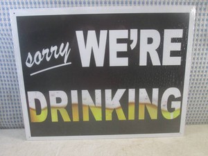 (EC1) Sorry Were Drinking Metal Sign 16 x 12 12 - New in Shrink Wrap