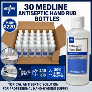 MSRP $220 Case of 30 Medline Antiseptic Hand Rub Bottles, 8 Fl Oz Each  240 Total Fl Oz of 80% Ethyl Alcohol Topical Antiseptic Solution  Bulk Professional Hand-Hygiene Supply
