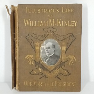 1900 The Illustrious Life of William McKinley Our Martyred President Antique Book