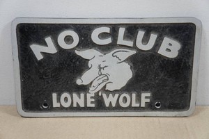 Vintage No Club Lone Wolf Club Plaque Sign