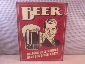 (EC1) Beer Helping Ugly People Have Sex Since 1862 Metal Sign 16 x 12 12 - New in Shrink Wrap