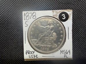 Rare 1878-S Trade Dollar Marked MS64 Prooflike When Purchased- Greysheet Wholesale Value for an MS64 is  $2600