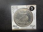 Rare 1878-S Trade Dollar Marked MS64 Prooflike When Purchased- Greysheet Wholesale Value for an MS64 is  $2600