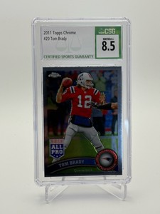 2011 Topps Chrome Tom Brady #20 Card CSG Graded 8.5 Near Mint-Mint Plus